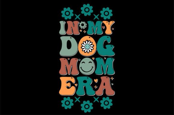 In My Dog Mom Era Svg: A Fun Graphics Asset for Crafts