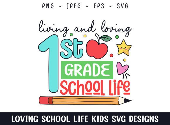 Loving 1st Grade School Life SVG: A Graphics Gem for Crafts