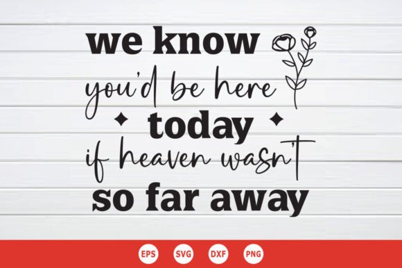 Review: We Know You'd Be Here Today SVG for Graphics & Crafts