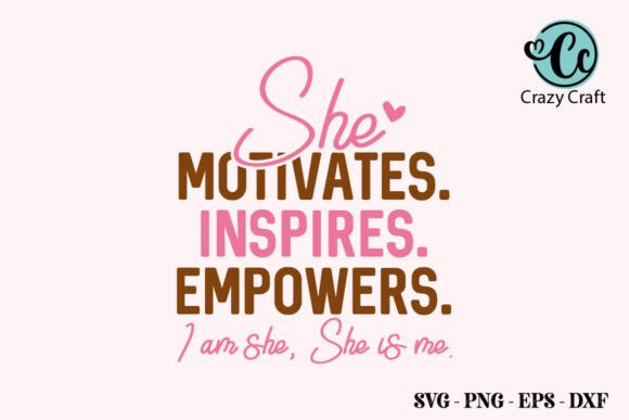 She Motivates Inspires Empowers SVG for Crafts